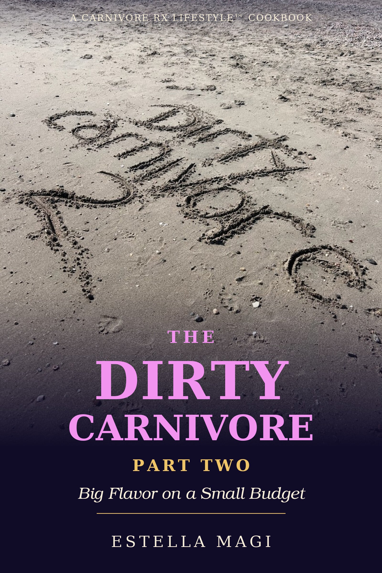 The Dirty Carnivore 2: Big Flavor on a Small Budget
