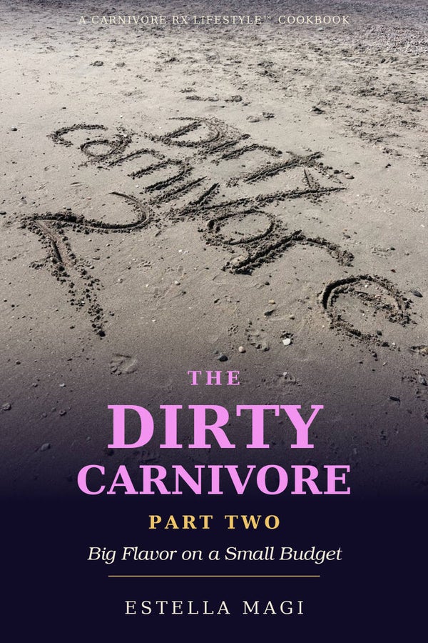 The Dirty Carnivore 2: Big Flavor on a Small Budget