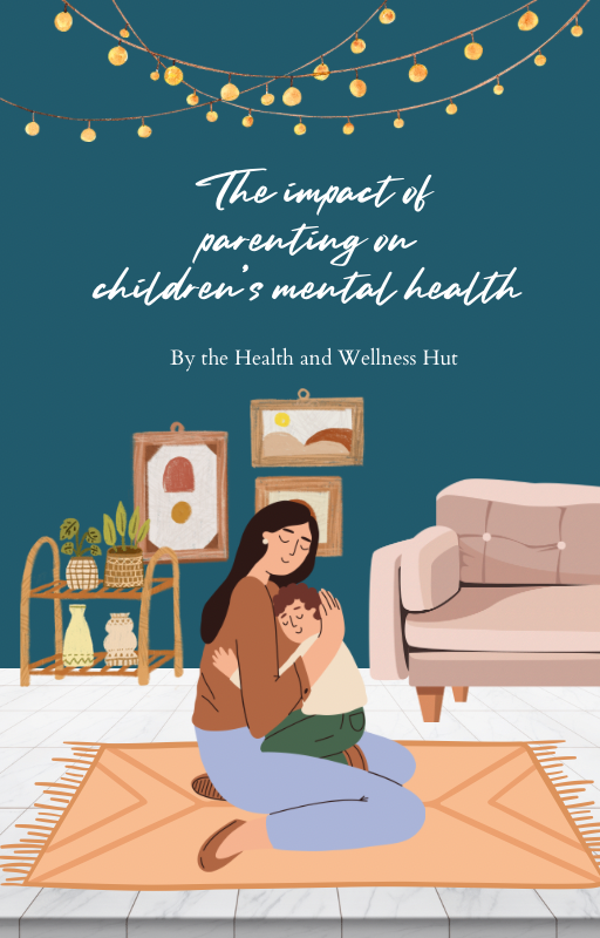 The impact of parenting on children’s mental health.