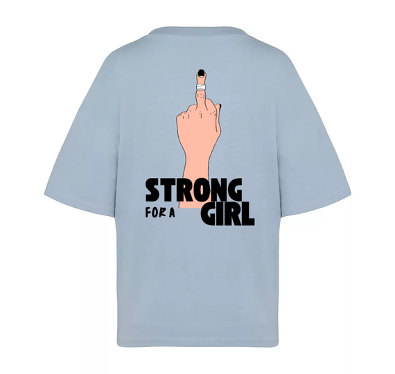 "strong for a girl"  baggy fit (bio)