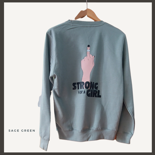 "Strong for a girl sweater" (crew neck) LAST STOCK OF THIS MODEL