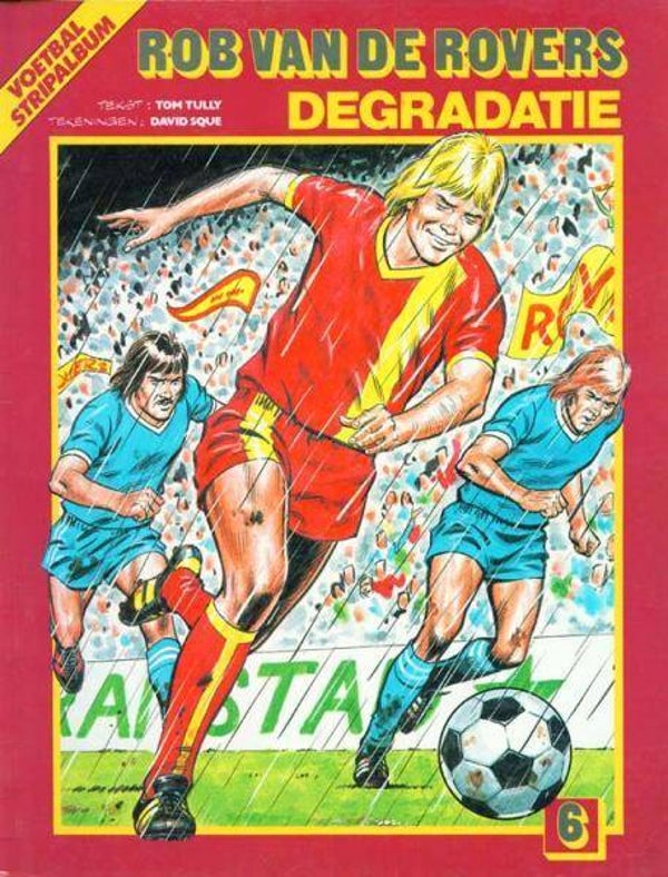 Rob van de Rovers 6 - Degradatie (1982) 1e druk SC