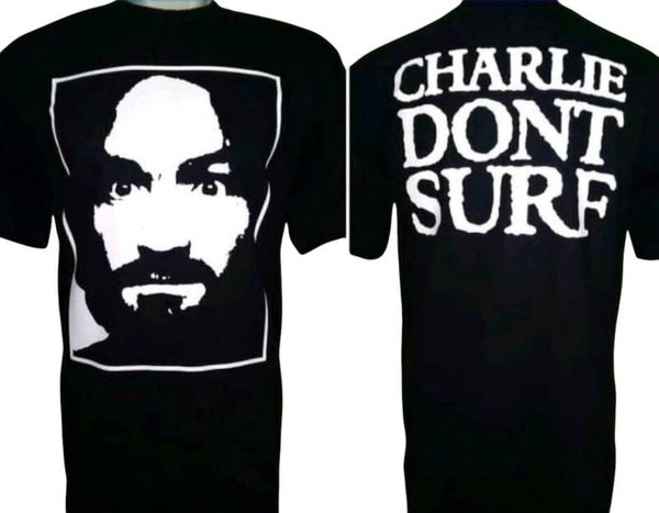 Charles Manson Charlie Dont Surf