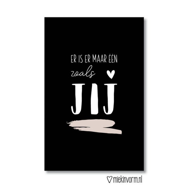 Mini kaartje - Er is er maar een zoals Jij