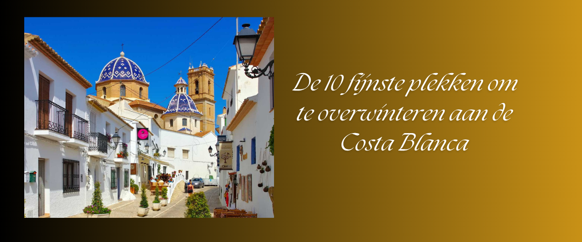 De 10 fijnste plekken om te overwinteren aan de Costa Blanca