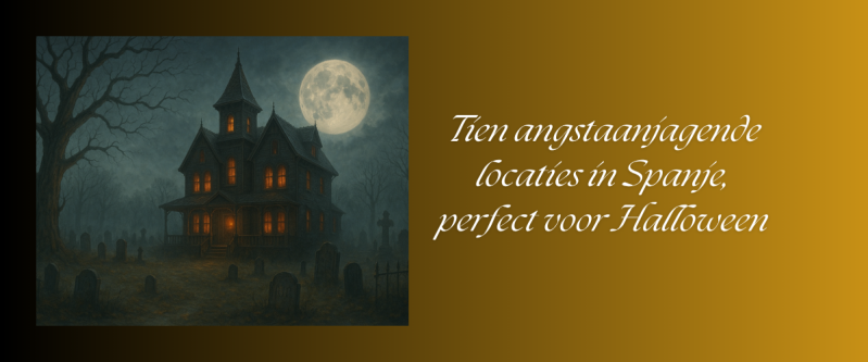 Angstaanjagende locaties in Spanje