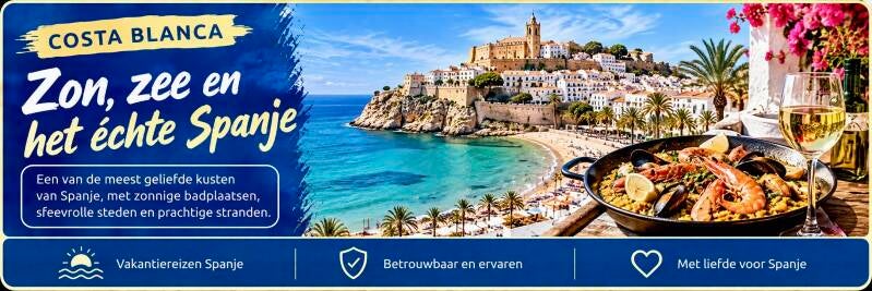 Costa Blanca – Zon, zee en het échte Spanje