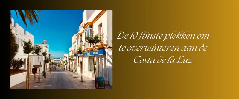 De 10 fijnste plekken om te overwinteren aan de Costa de la Luz