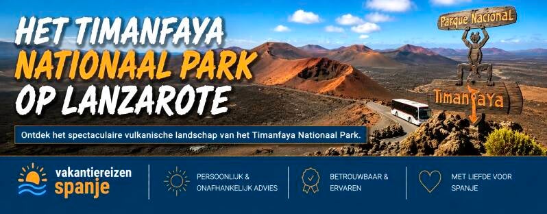 Ontdek het spectaculaire vulkanische landschap van het Timanfaya Nationaal Park.