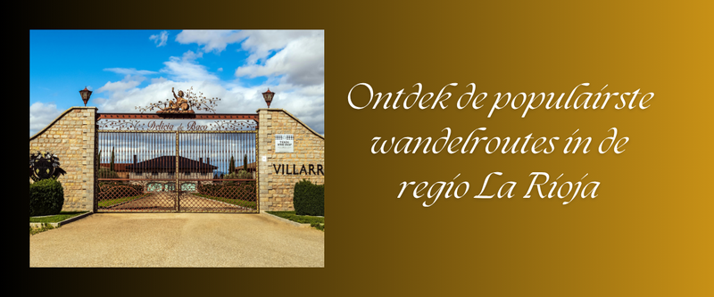 Ontdek de populairste wandelroutes in de regio La Rioja