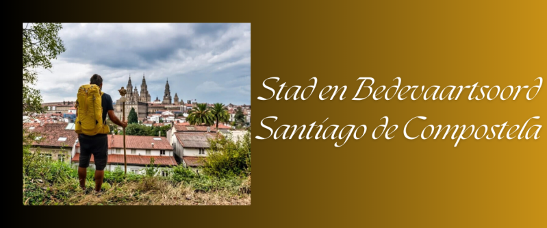 Bedevaartsoord Santiago de Compostela