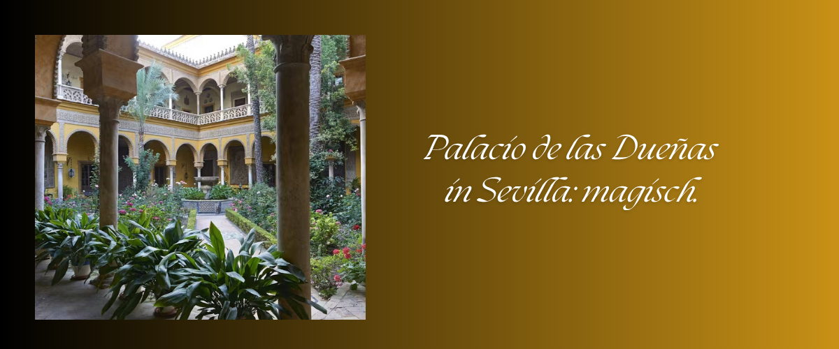 Palacio de las Dueñas in Sevilla: magisch.