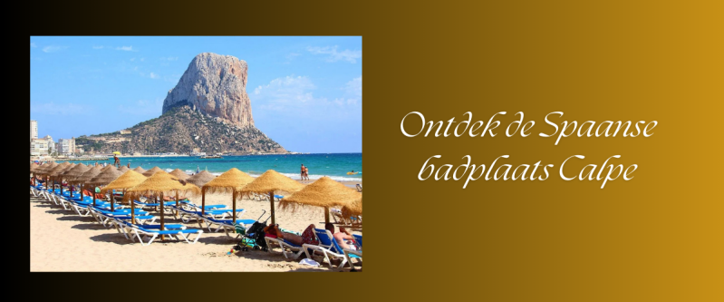 Ontdek & Beleef de Spaanse kustplaats Calp