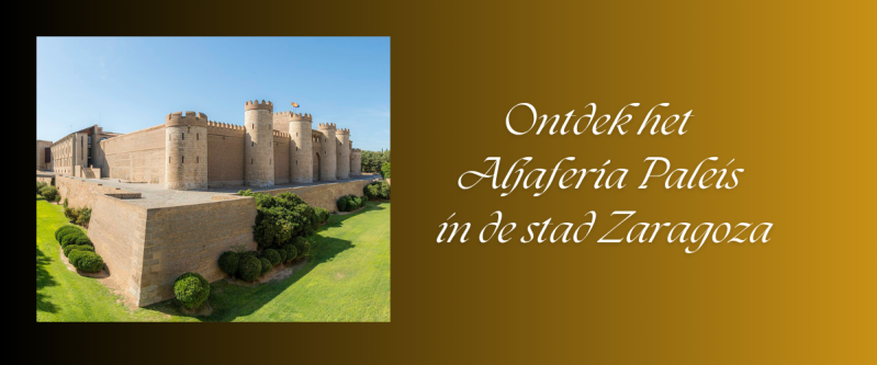 ontdek het Aljafería Paleis in de stad Zaragoza
