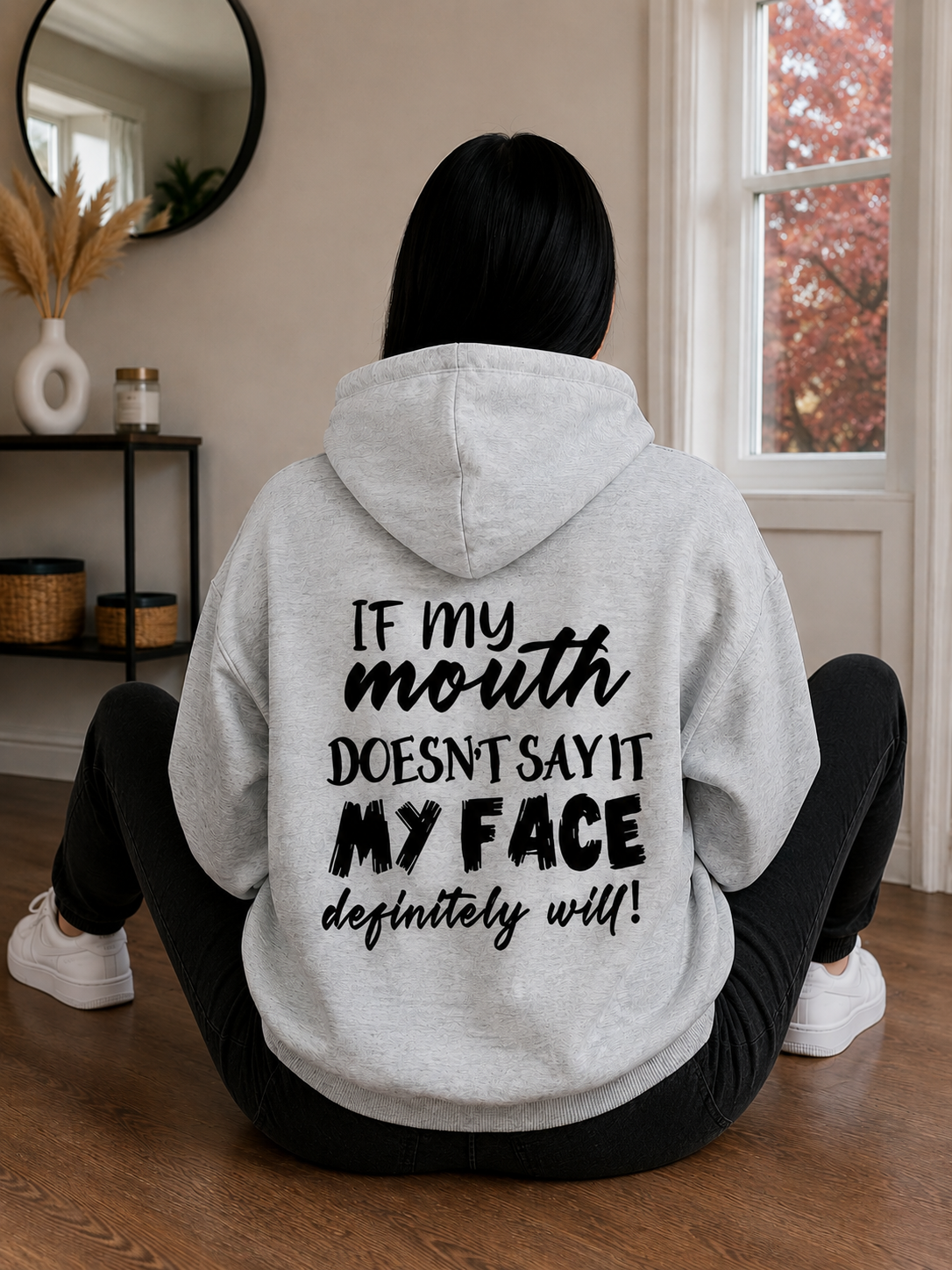 My Face Will Tell You Hoodie