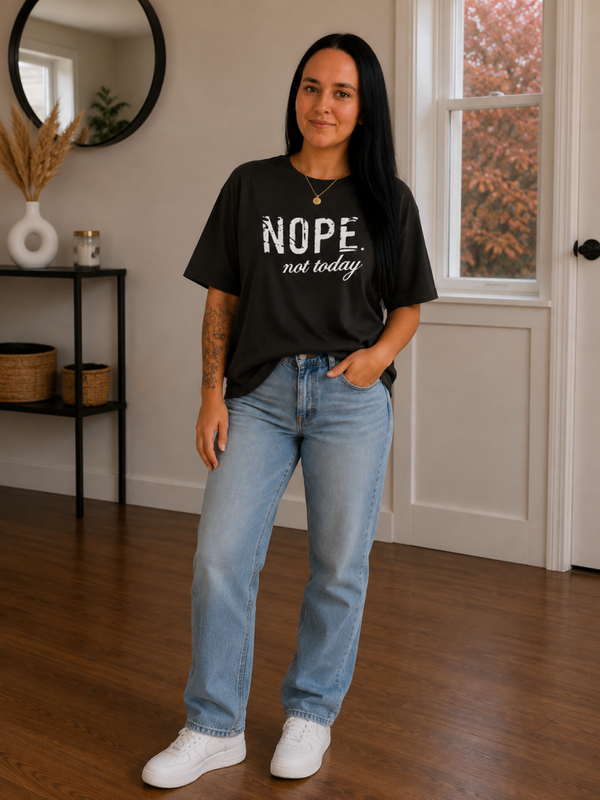 Nope Not Today T-shirt