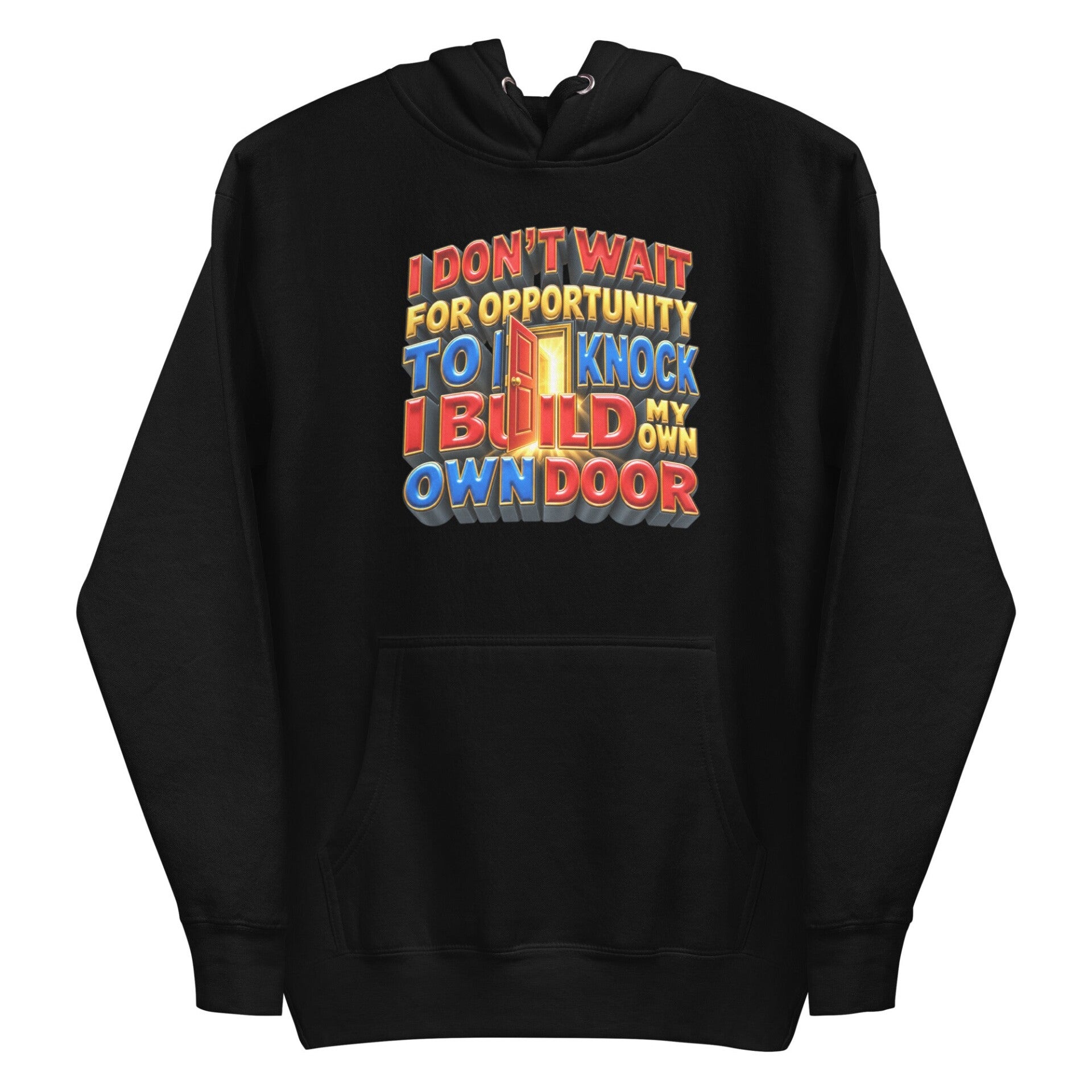 I Build My Own Door Premium Unisex Hoodie – Bold 3D Graphic