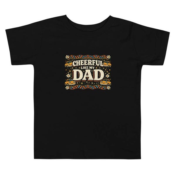 Cheerful Like My Dad Toddler T-Shirt – Retro Groovy Cars Design | Cute Father’s Day Gift for Toddlers | McXinetje-McXine