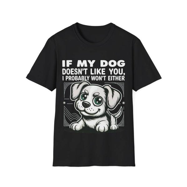 If My Dog Doesn't Like You, I Probably Won't Either