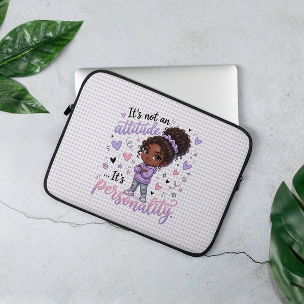 It's Not an Attitude, It's Personality – Kids Laptop Sleeve | Back to School Gift for Girls