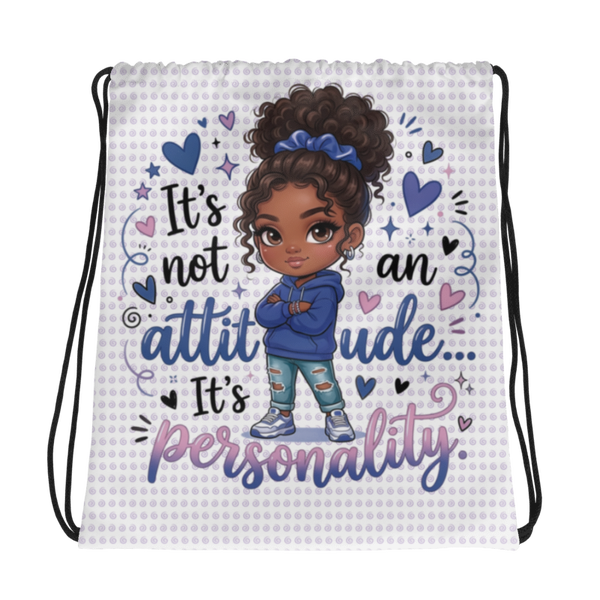 It's Not An Attitude, It's Personality – Drawstring Bag | McXinetje-McXine