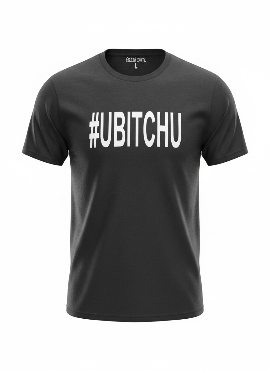 #UBITCHU