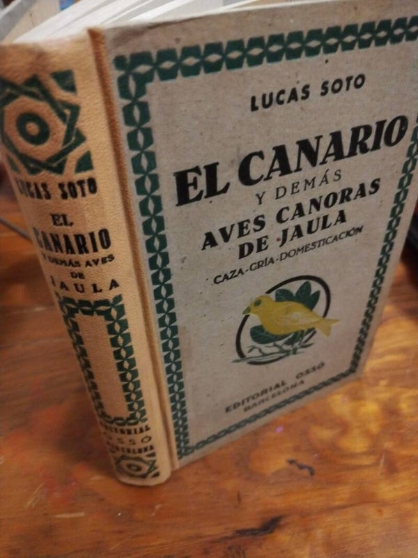 EL CANARIO Y DEMÁS AVES CANORAS, CAZA, CRÍA Y DOMESTICACIÓN. 1943