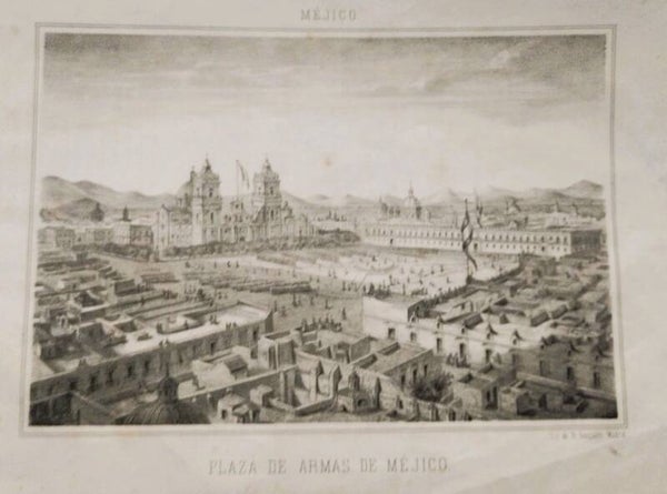 LITOGRAFIA. PLAZA DE ARMAS CIUDAD DE MÉXICO. 1867