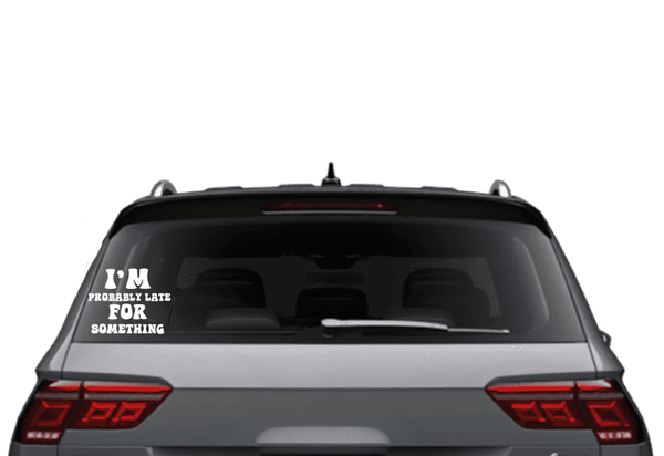 Auto sticker 026 i'm probaly late for something