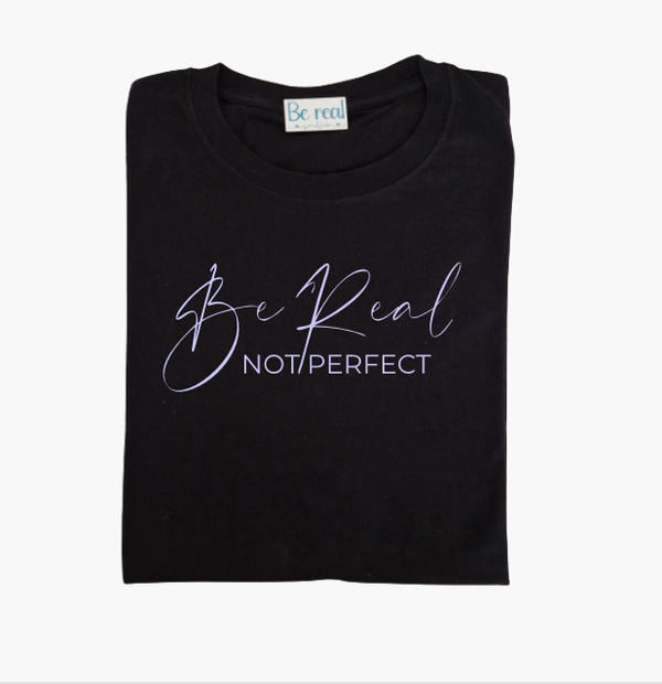 T-Shirt Be real Not perfect 2
