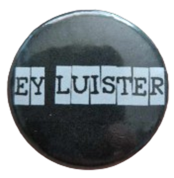 Button Ey luister Kijk maar ff