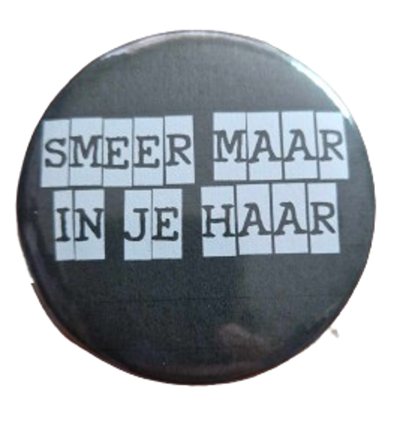Button Smeer maar in je haar Kijk maar ff