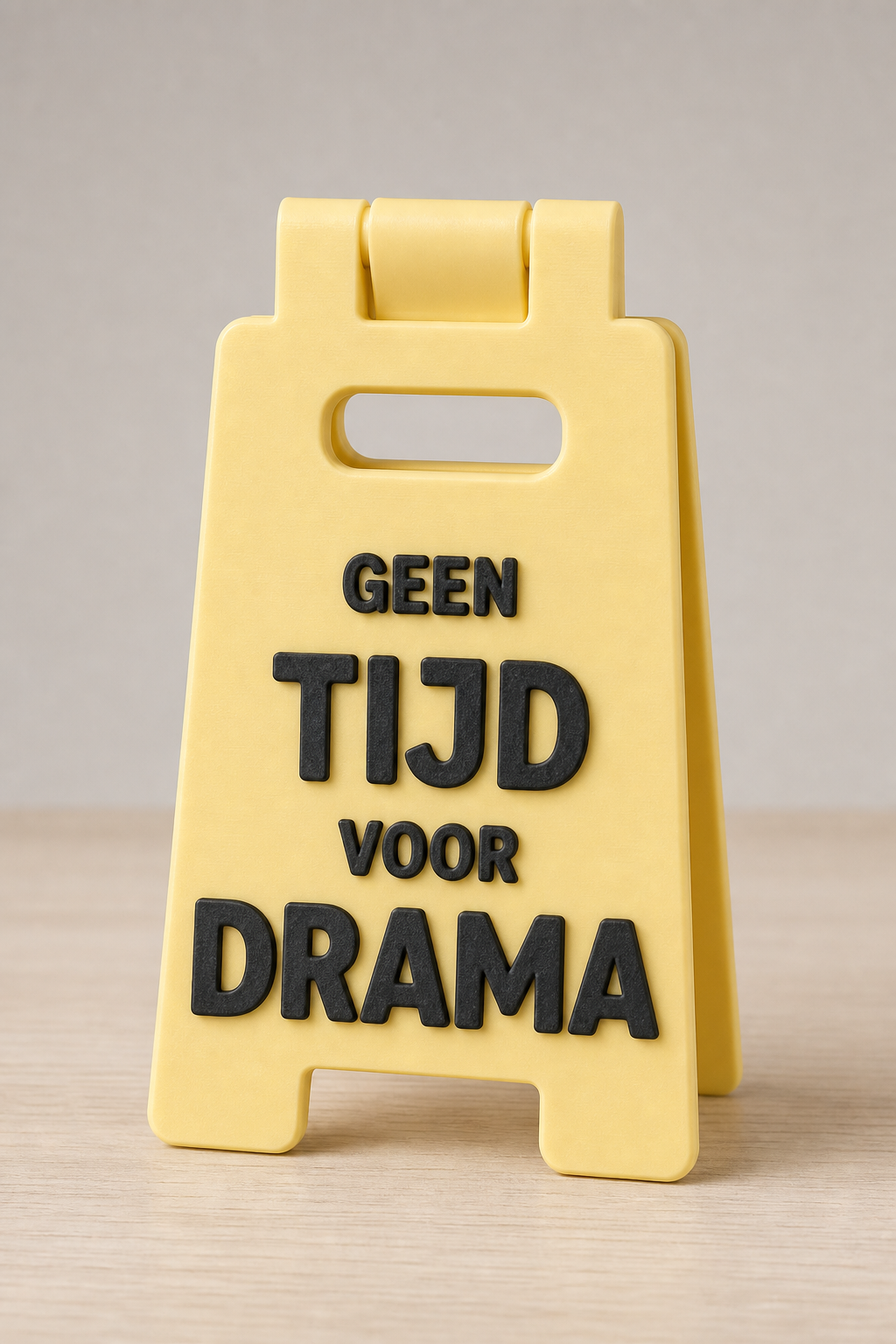 Desk Sign Geen tijd voor drama