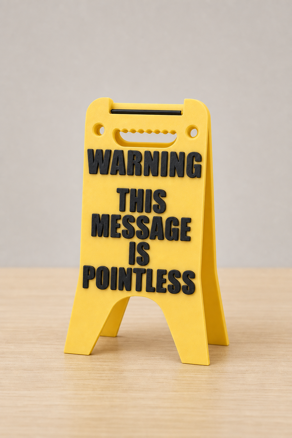 Desk Sign Warning this message is pointless