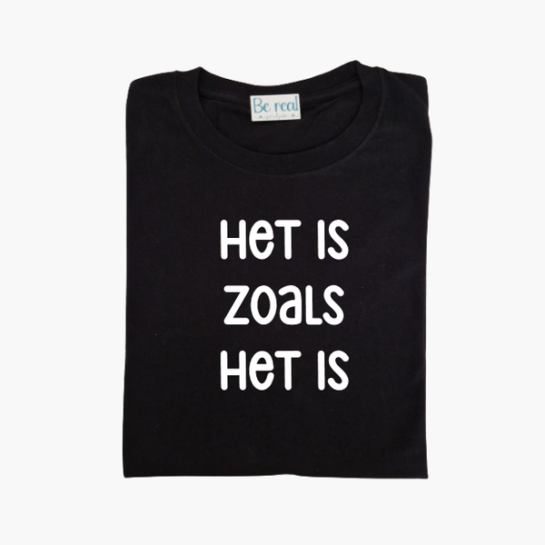 T-Shirt het is zoals is