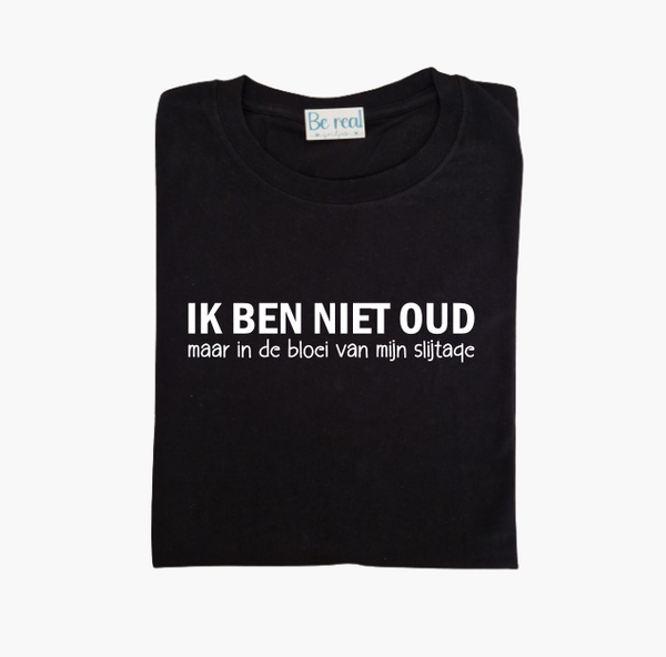 T-Shirt Ik ben niet oud maar in de bloei