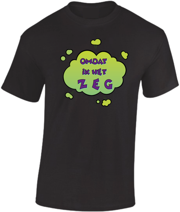 T-shirt Comic Omdat ik het zeg