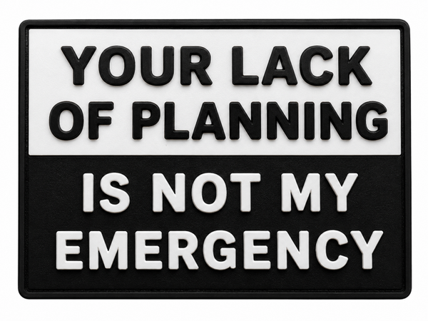 Sign Your lack of planning