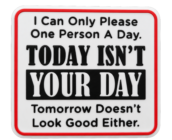 Sign Today isn't your day
