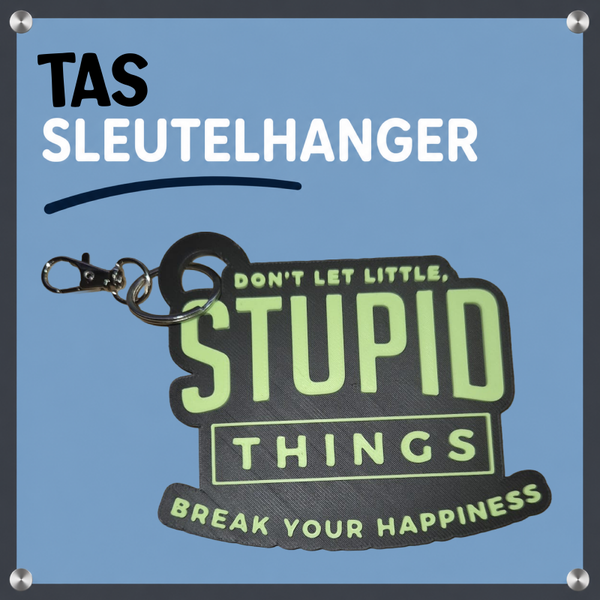 Sleutel Tas hanger Don't let little stupid things break your happiness (Groot)