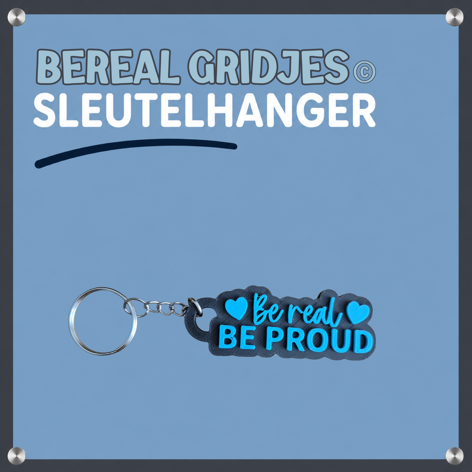 Sleutelhanger Be real Be proud