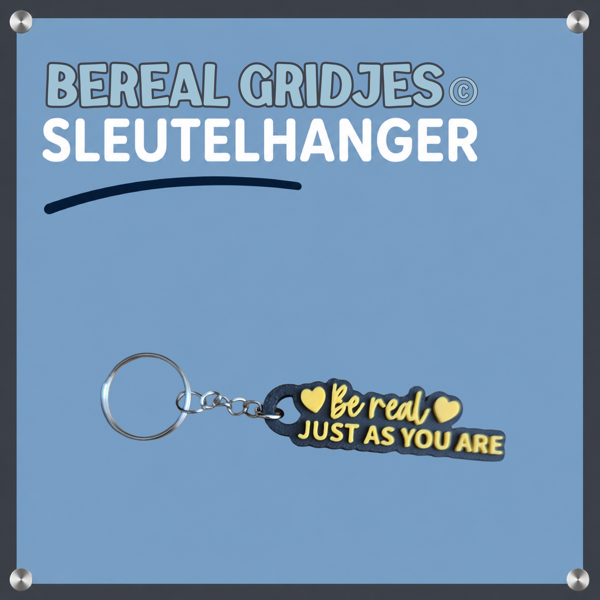 Sleutelhanger Be real Just as you are