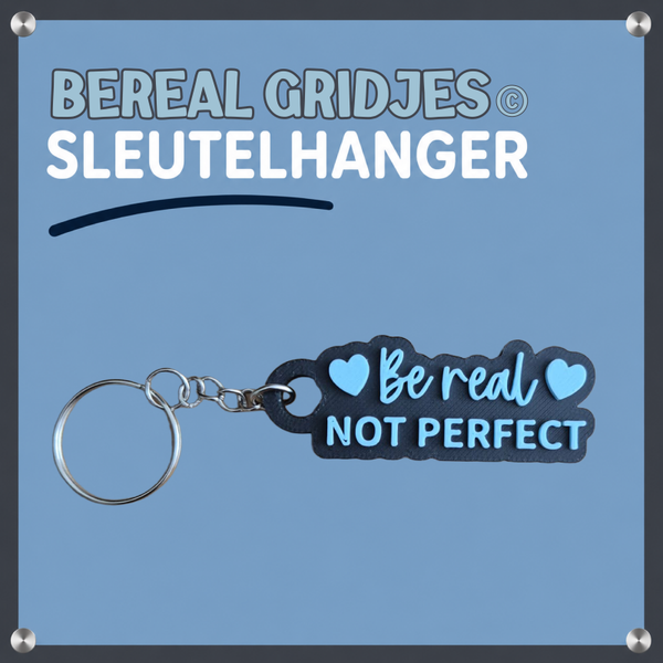 Sleutelhanger Be real Not Perfect