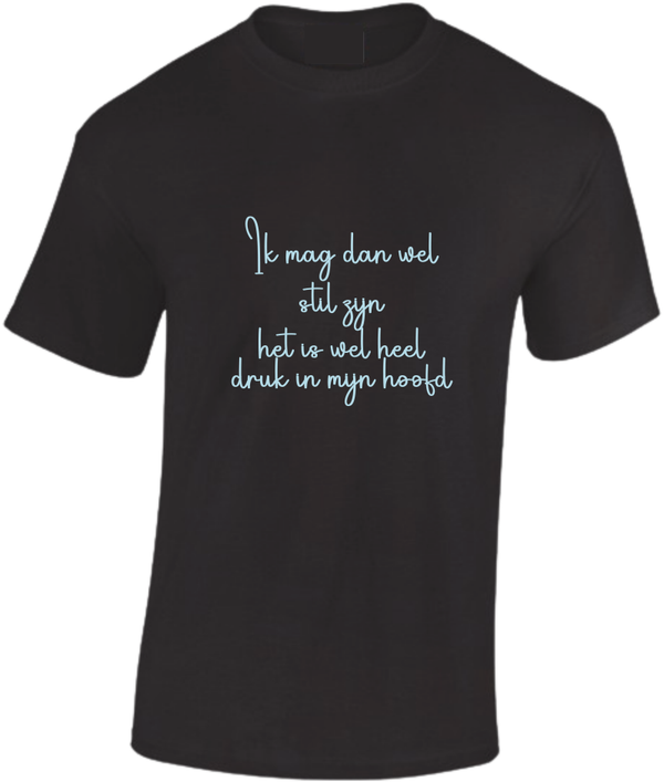 010 T-Shirt Ik mag dan wel stil zijn...... Bereal Gridjes