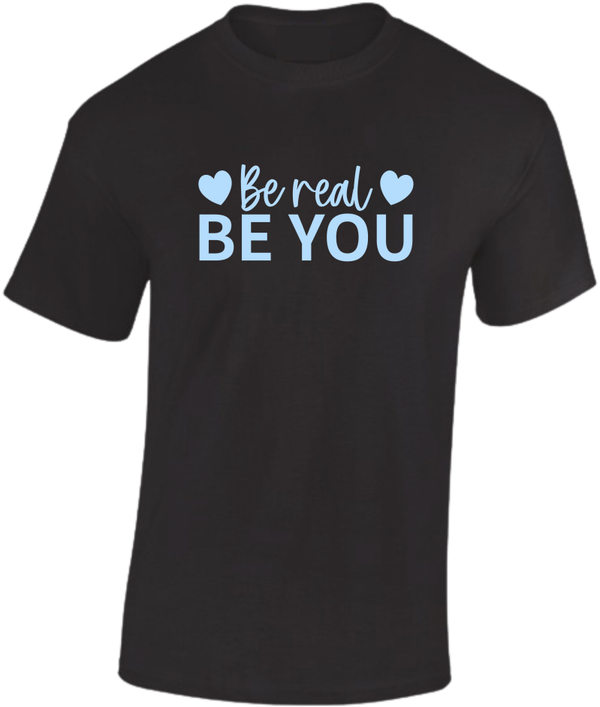 T-shirt Be real Be you