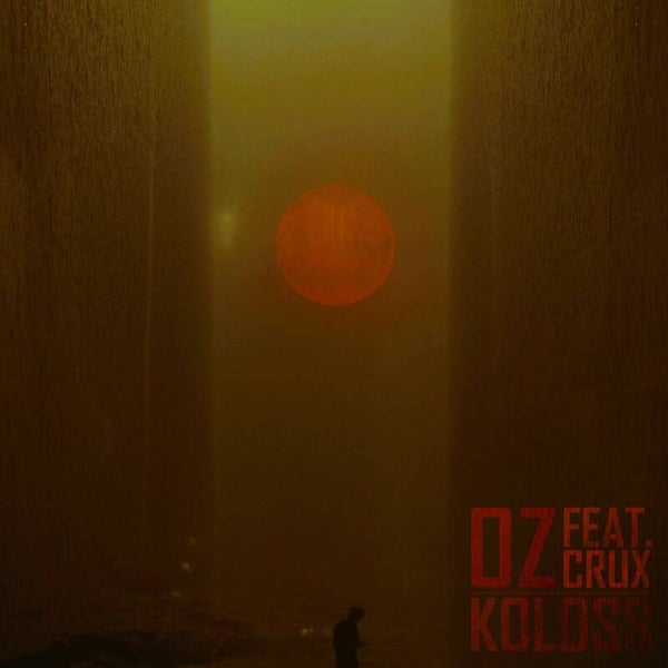 Oz - Koloss (Ft. Crux)