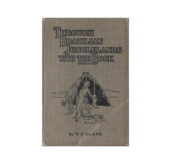 Vintage Through Brazilian Junglelands With the Book by F C Glass Hardcover Book