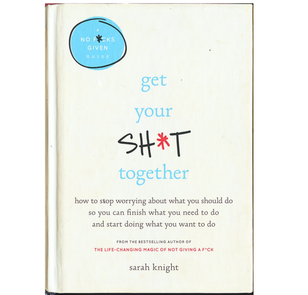 Get Your Sh*t Together Sarah Knight Hardcover Self Help Book New