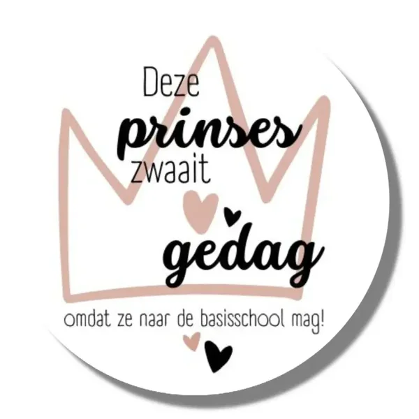 Stickers | Deze Prinses Zwaait Gedag Omdat Ze Naar De Basisschool Mag | Prinses | 20 Stuks