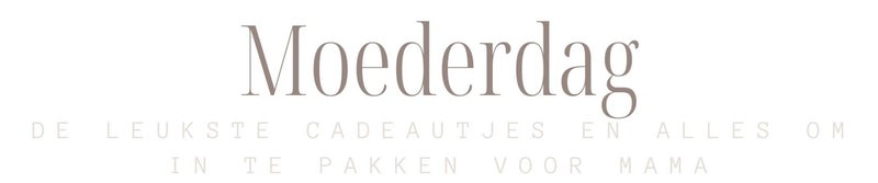 Moederdag Cadeautjes